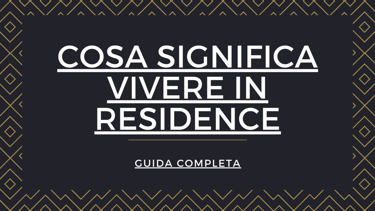 Cosa significa vivere in residence