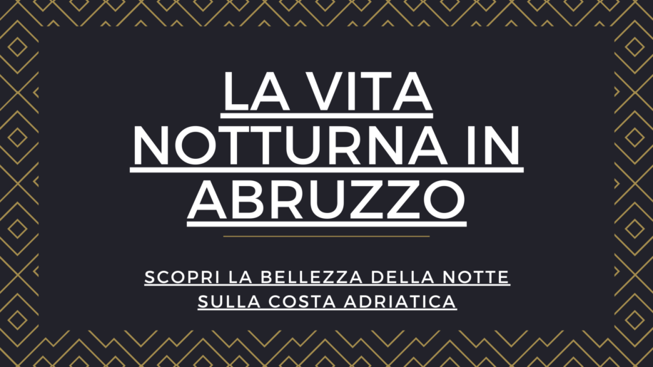 vita notturna in Abruzzo